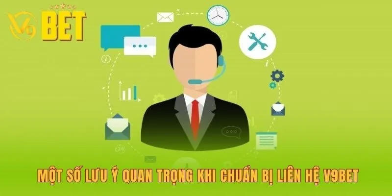 mot-so-luu-y-quan-trong-khi-chuan-bi-lien-he-v9bet